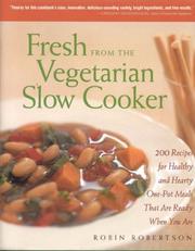 Cover of: Fresh from the Vegetarian Slow Cooker by Robin Robertson