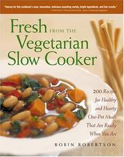 Cover of: Fresh from the Vegetarian Slow Cooker by Robin Robertson