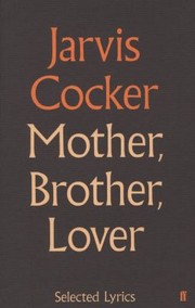 Cover of: Mother Brother Lover Selected Lyrics by 