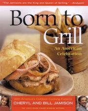 Cover of: Born to Grill by Cheryl Alters Jamison