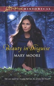 Cover of: Beauty in Disguise
            
                Love Inspired Historical