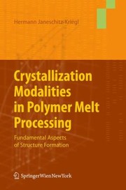 Crystallization Modalities in Polymer Melt Processing by Hermann Janeschitz-Kriegl