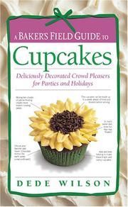 Cover of: A Baker's Field Guide to Cupcakes by Dede Wilson