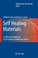 Cover of: Self Healing Materials
            
                Springer Series in Materials Science