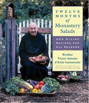 Cover of: Twelve months of monastery salads: 200 divine recipes for all seasons