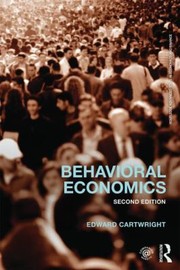 Cover of: Behavioral Economics
            
                Routledge Advanced Texts in Economics and Finance