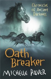Oath Breaker
            
                Chronicles of Ancient Darkness by Michelle Paver