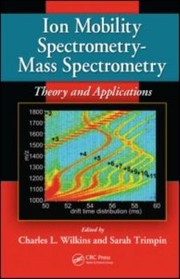 Cover of: Ion Mobility Spectrometry Mass Spectrometry Theory And Applications by 