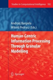 Cover of: HumanCentric Information Processing Through Granular Modelling
            
                Studies in Computational Intelligence