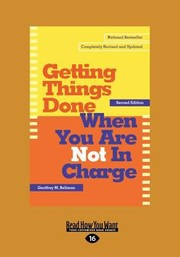 Cover of: Getting Things Done When You Are Not in Charge Large Print 16pt
