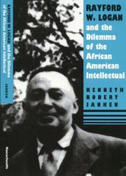 Cover of: Rayford W. Logan and the Dilemma of the African-American Intellectual by Kenneth Robert Janken