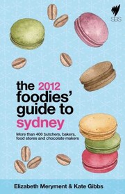 Cover of: The 2012 Foodies Guide to Sydney