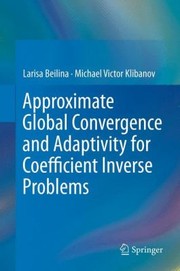Cover of: Approximate Global Convergence and Adaptivity for Coefficient Inverse Problems