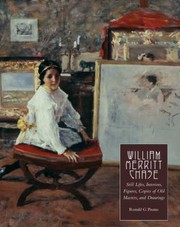Cover of: William Merritt Chase Volume 4
            
                Complete Catalogue of Known and Documented Work by William Merritt Chase