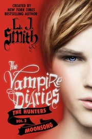 Cover of: The Vampire Diaries: The Hunters Vol. 2, Moonsong