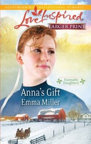 Cover of: Annas Gift
            
                Love Inspired Larger Print by 