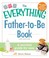 Cover of: The Everything FathertoBe Book 3rd edition