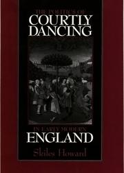 Cover of: The politics of courtly dancing in early modern England by Skiles Howard