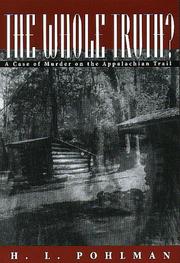 Cover of: The whole truth: a case of murder on the Appalachian Trail