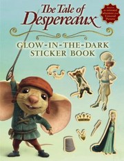 Cover of: The Tale of Despereaux GlowInTheDark Sticker Book With Stickers
            
                Tale of Despereaux by 