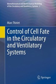 Cover of: Control of Cell Fate in the Circulatory and Ventilatory Systems
            
                Biomathematical and Biomechanical Modeling of the Circulator
