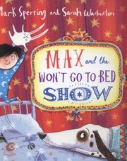 Cover of: Max and the Wont Go to Bed Show