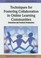 Cover of: Techniques for Fostering Collaboration in Online Learning Communities
            
                Premier Reference Source