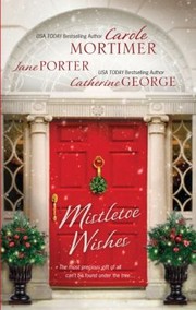 Cover of: Mistletoe Wishes: The Billionaire's Christmas Gift; One Christmas Night in Venice; Snowbound with the Millionaire