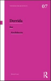 Cover of: Derrida for Architects
            
                Thinkers for Architects Numbered Paperback