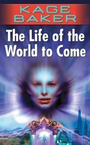 Cover of: The Life of the World to Come
            
                Company Paperback