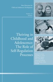 Cover of: Thriving in Childhood and Adolescence The Role of Self Regulation Processes
            
                JB CAD Single Issue Child  Adolescent Development