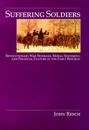 Cover of: Suffering soldiers: Revolutionary War veterans, moral sentiment, and political culture in the early republic