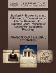 Cover of: Stanford R Brookshire et al Petitioner V Commissioner of Internal Revenue US Supreme Court Transcript of Record with Supporting Pleadings