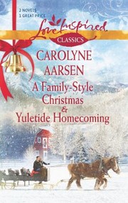 Cover of: A FamilyStyle Christmas and Yuletide Homecoming
            
                Love Inspired Classics by 