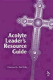 Cover of: Acolyte Leaders Resource Guide