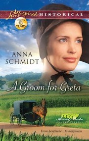 Cover of: A Groom for Greta
            
                Love Inspired Historical by 