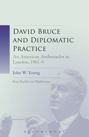 Cover of: David Bruce and Diplomatic Practice
            
                Key Studies in Diplomacy