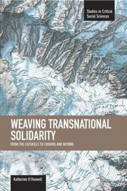 Cover of: Weaving Transnational Solidarity
            
                Studies in Critical Social Sciences by 