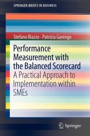 Performance Measurement with the Balanced Scorecard
            
                Springerbriefs in Business by Stefano Biazzo