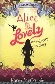 Cover of: Life According to Alice B Lovely by 