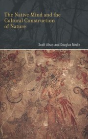 Cover of: The Native Mind and the Cultural Construction of Nature
            
                Life and Mind Philosophical Issues in Biology and Psychology Paperback