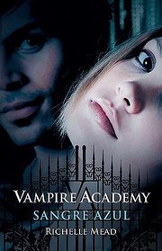 Cover of: Vampire Academy: Sangre Azul
