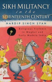 Cover of: Sikh Militancy in the Seventeenth Century
            
                Library of South Asian History and Culture