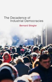 Cover of: The Decadence of Industrial Democracies Volume 1
