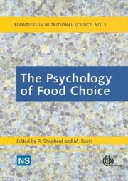 Cover of: The Psychology of Food Choice
            
                Frontiers in Nutritional Science