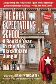 Cover of: The Great Expectations School by Dan Brown (Teacher), Randi Weingarten