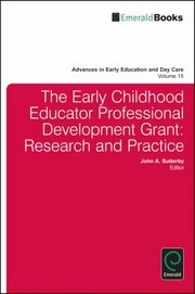 The Early Childhood Educator Professional Development Grant
            
                Advances in Early Education and Day Care by John A. Sutterby