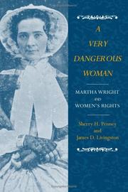 Cover of: A Very Dangerous Woman: Martha Wright and Women's Rights