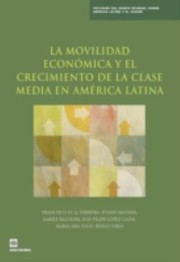 Cover of: La Movilidad Economica Y El Crecimiento De LA Clase Media En America Latina
            
                Latin America and Caribbean Studies