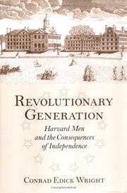 Cover of: Revolutionary generation: Harvard men and the consequences of independence